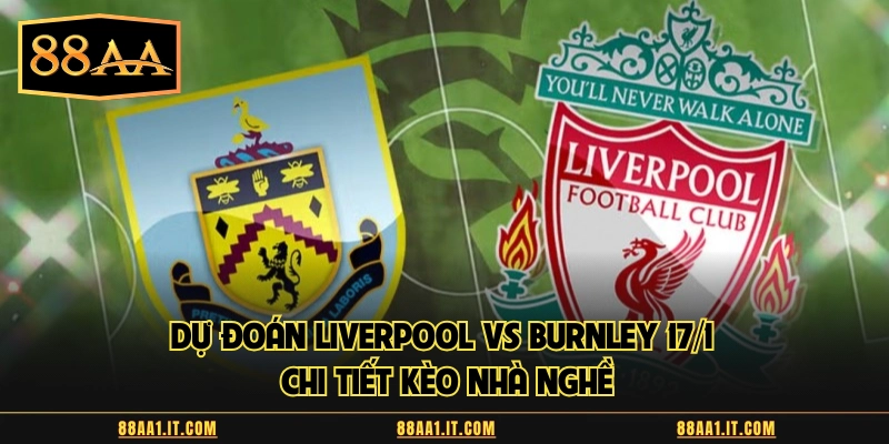 Dự đoán Liverpool vs Burnley
