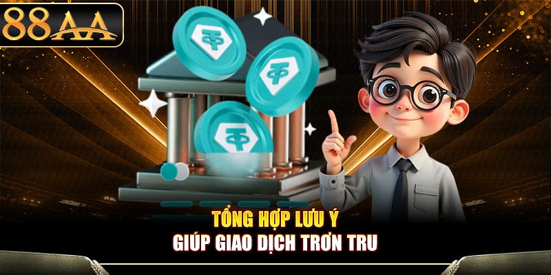 Tổng hợp lưu ý giúp giao dịch trơn tru